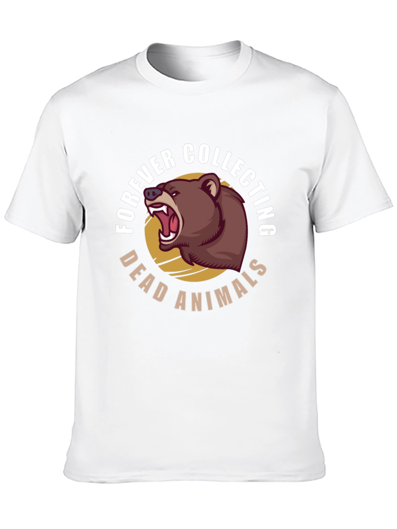 Forever Collecting Dead Animals Bear T-Shirt