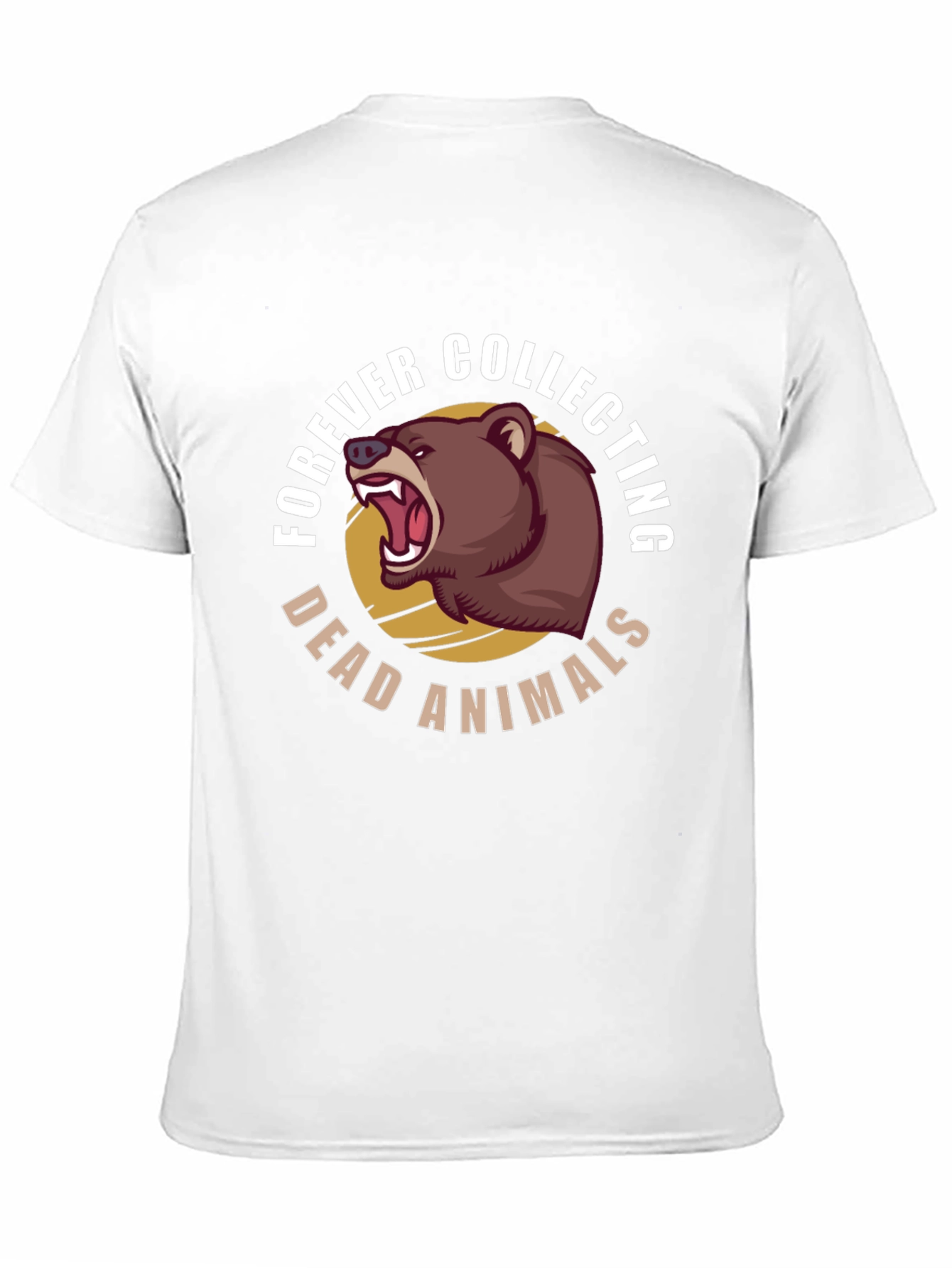 Forever Collecting Dead Animals Bear T-Shirt