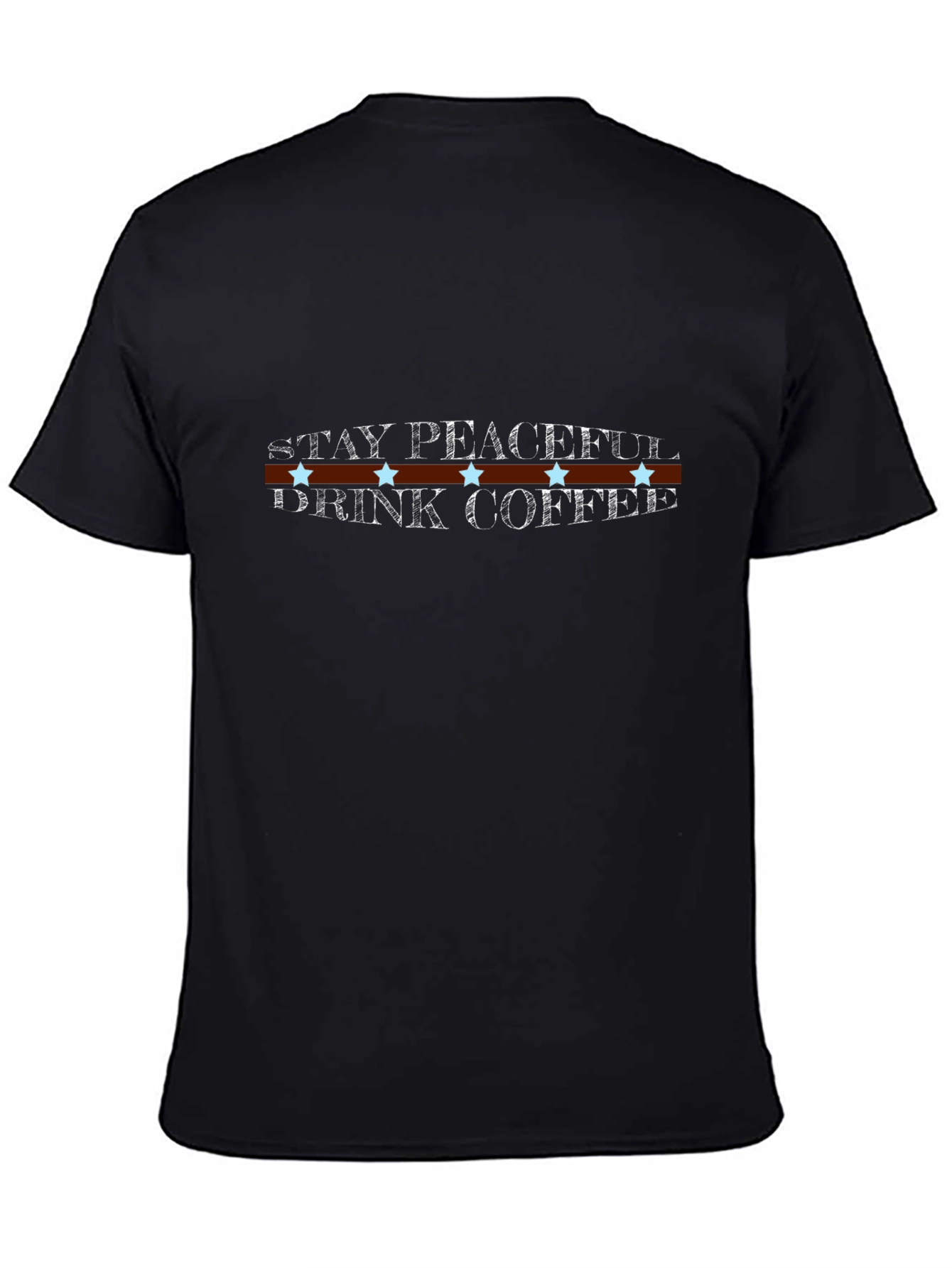 Stay Peaceful Drink Coffee T-Shirt