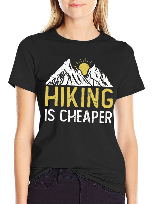 Hiking is Cheaper Graphic T-Shirt
