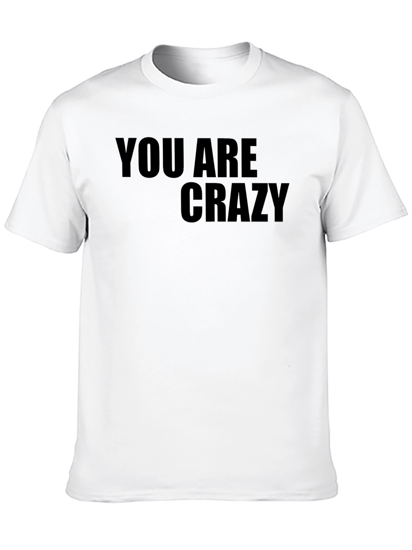 You Are Crazy Graphic Tee - Mens Black T-Shirt