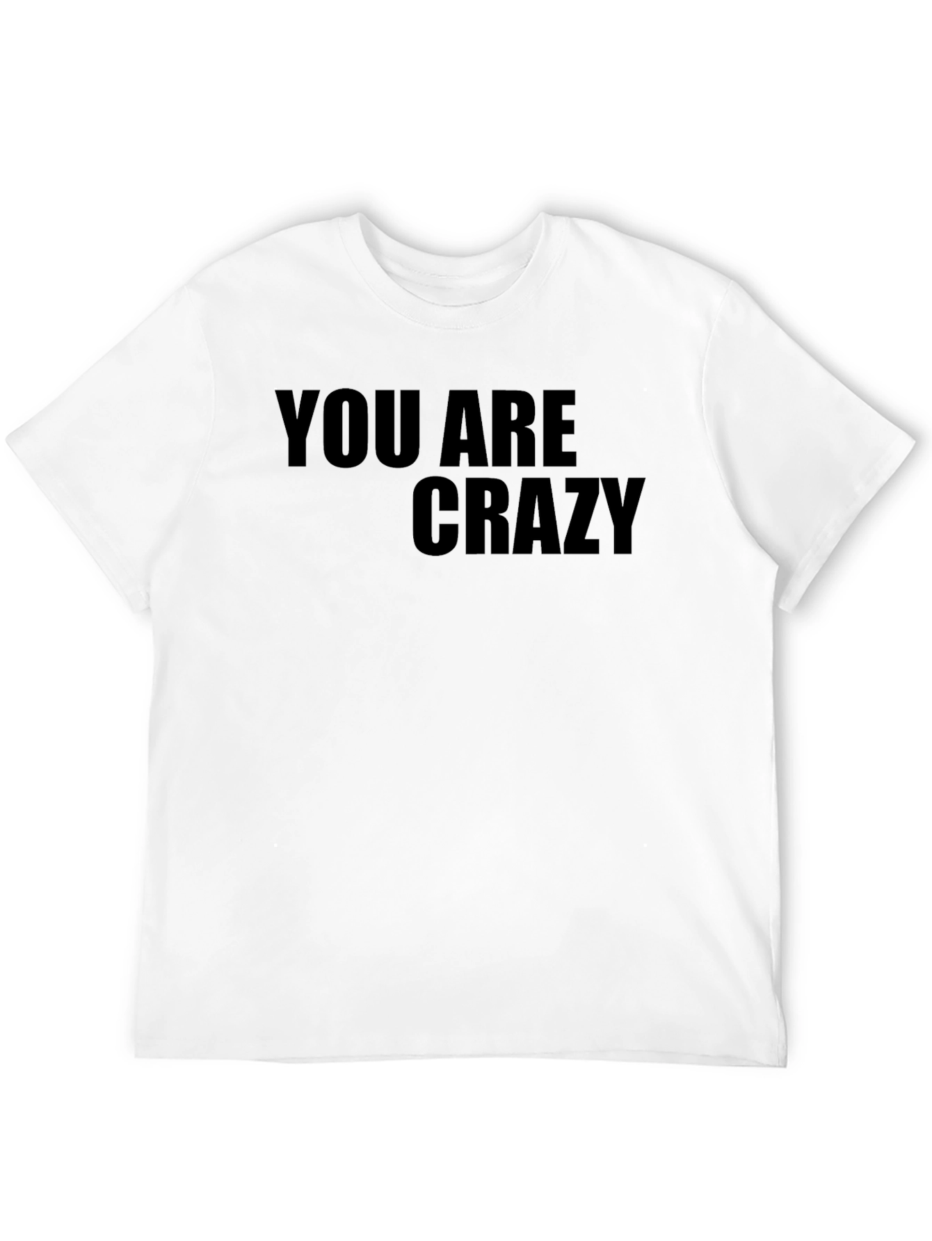 You Are Crazy Graphic Tee - Mens Black T-Shirt