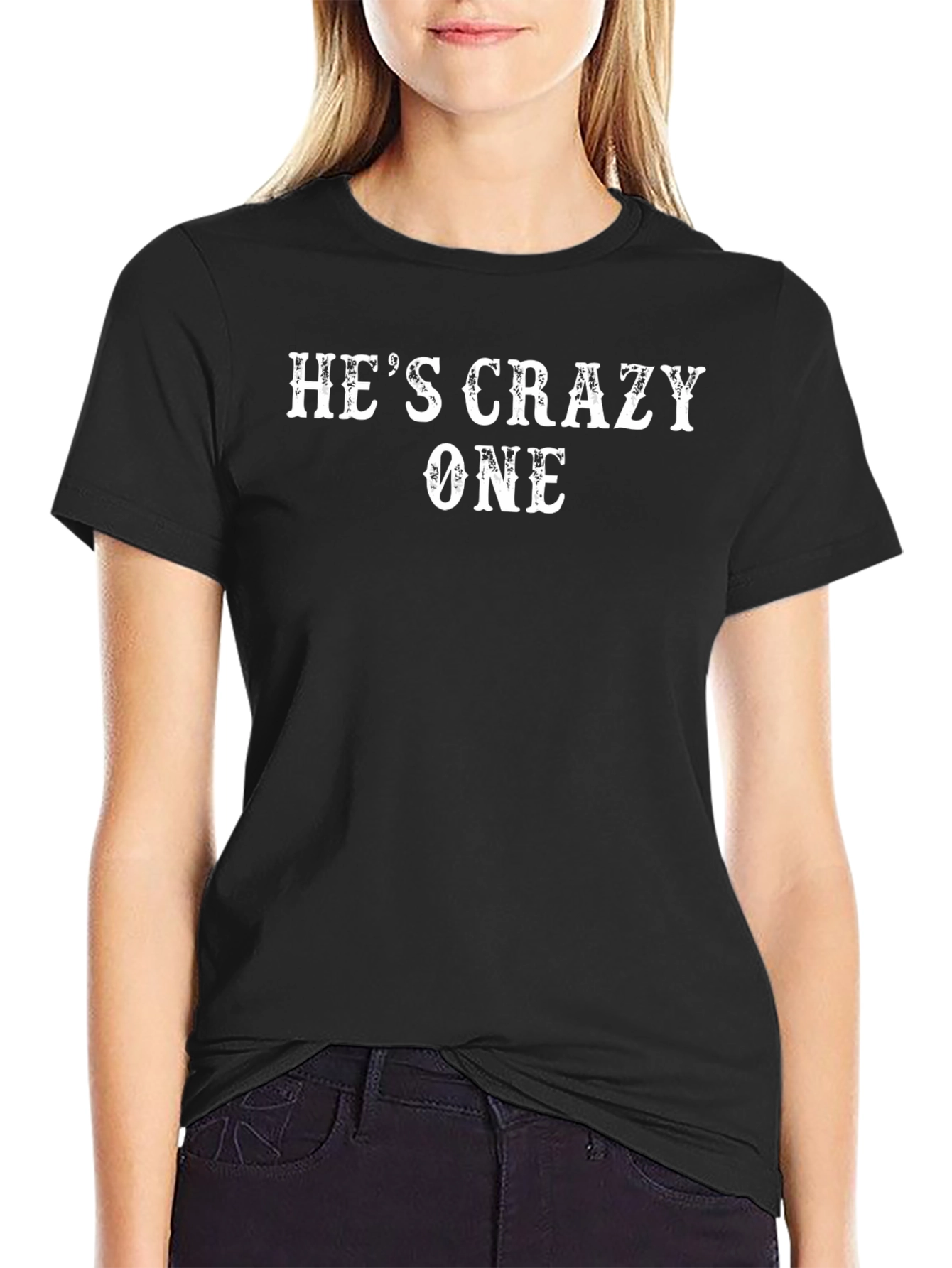 Hes Crazy One Black T-Shirt