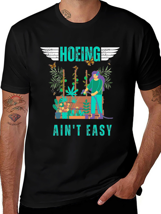 Hoing Aint Easy Graphic T-Shirt