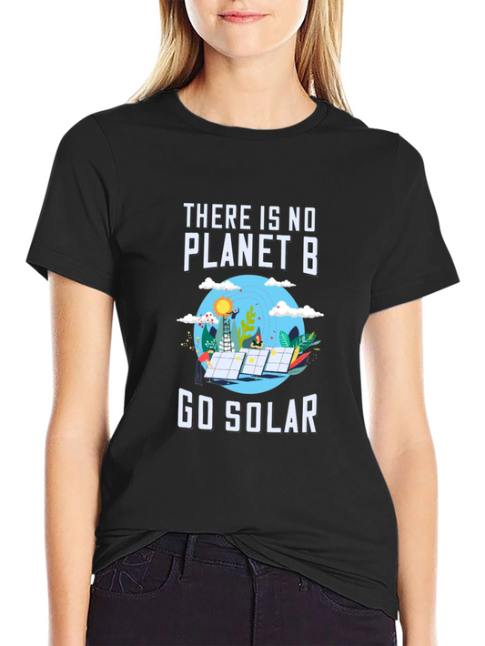 Go Solar T-Shirt - There is No Planet B