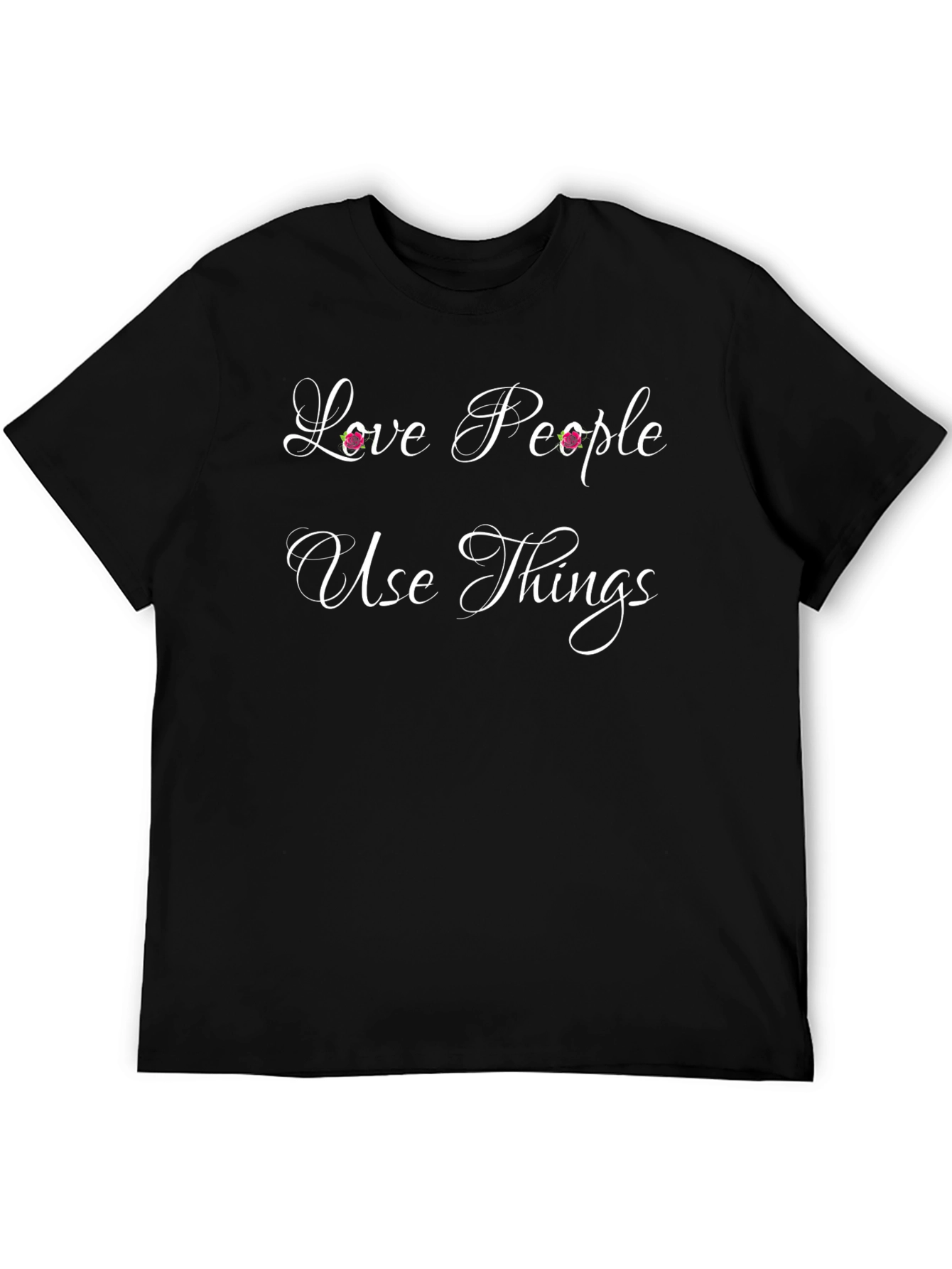 Love People Use Things Graphic T-Shirt