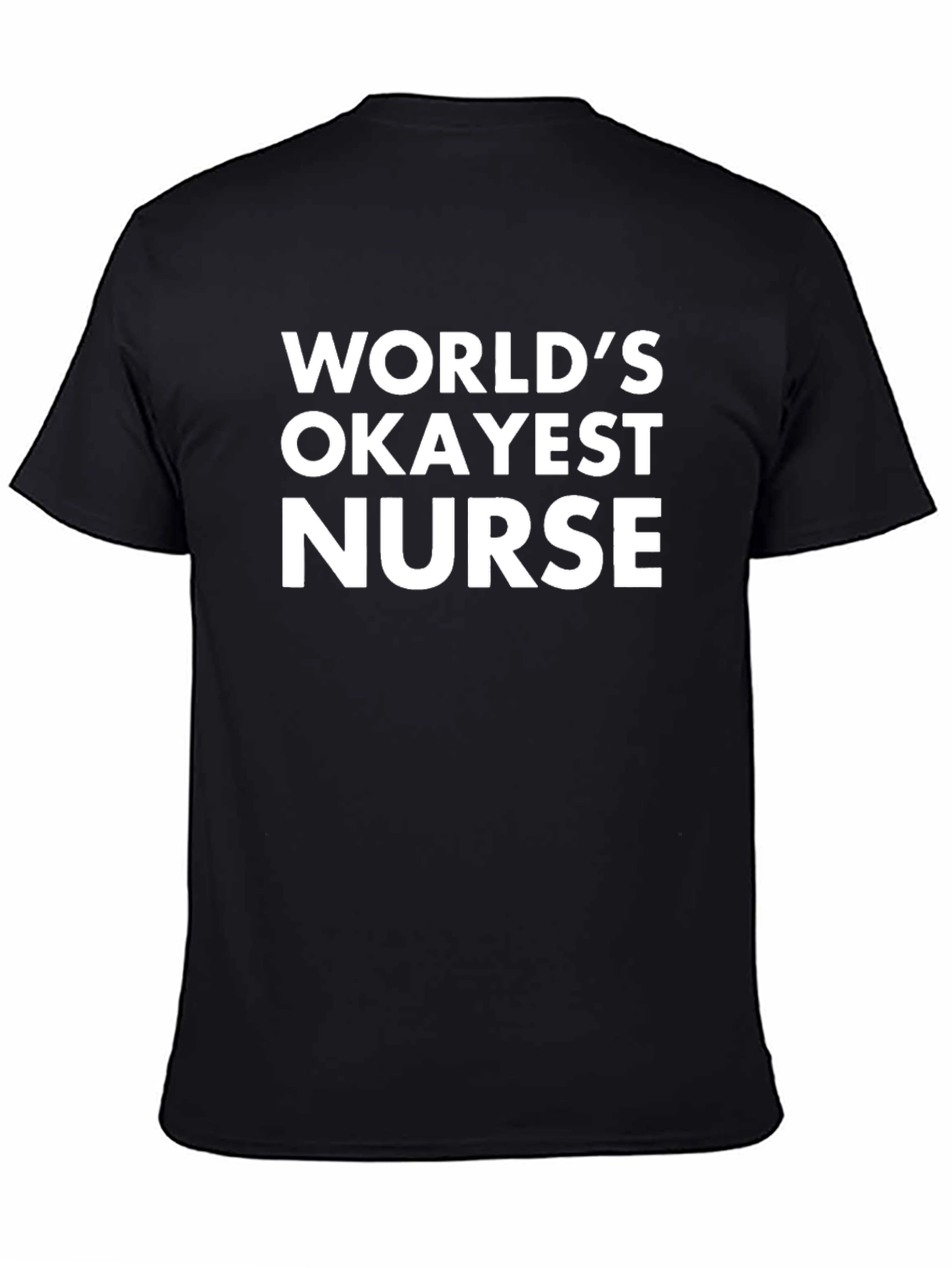 Worlds Okayest Nurse Black T-Shirt