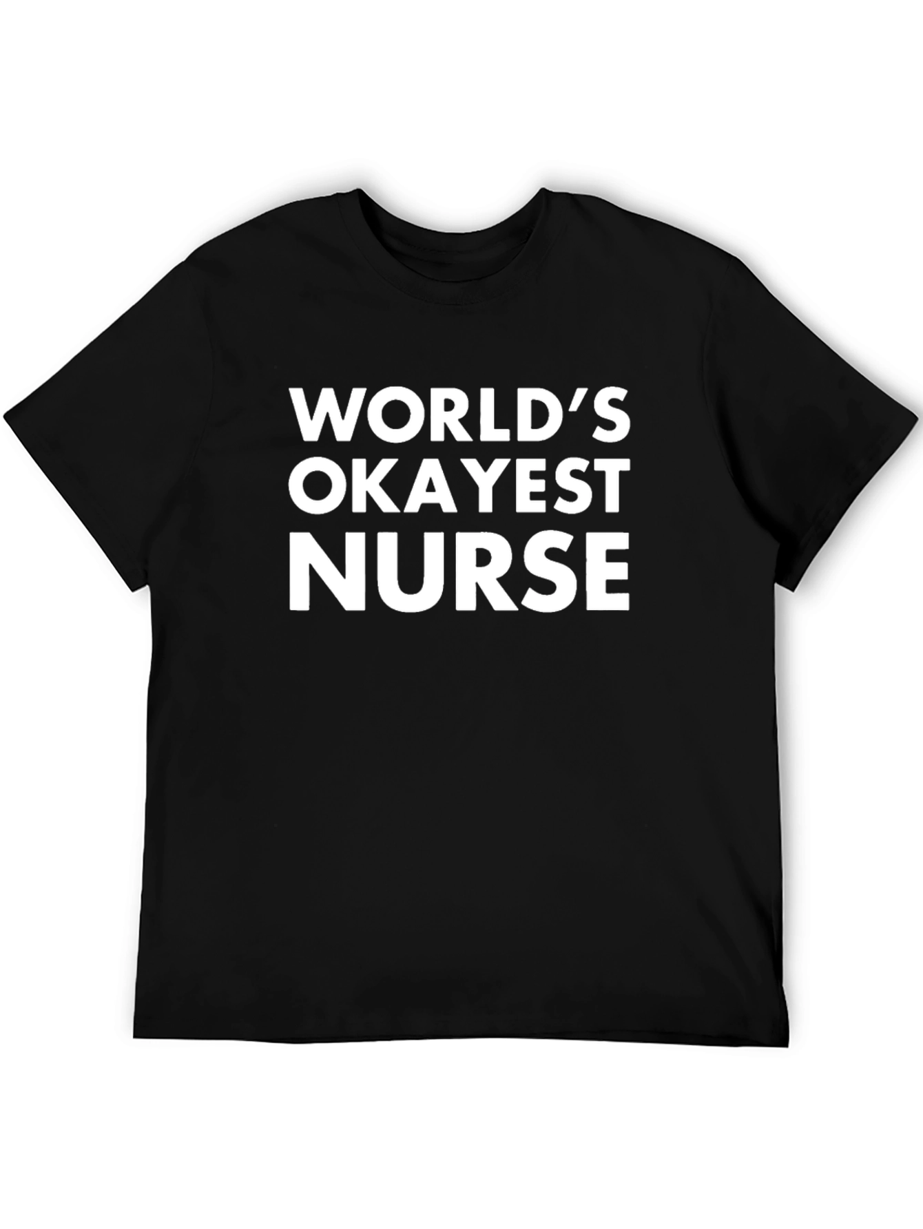 Worlds Okayest Nurse Black T-Shirt