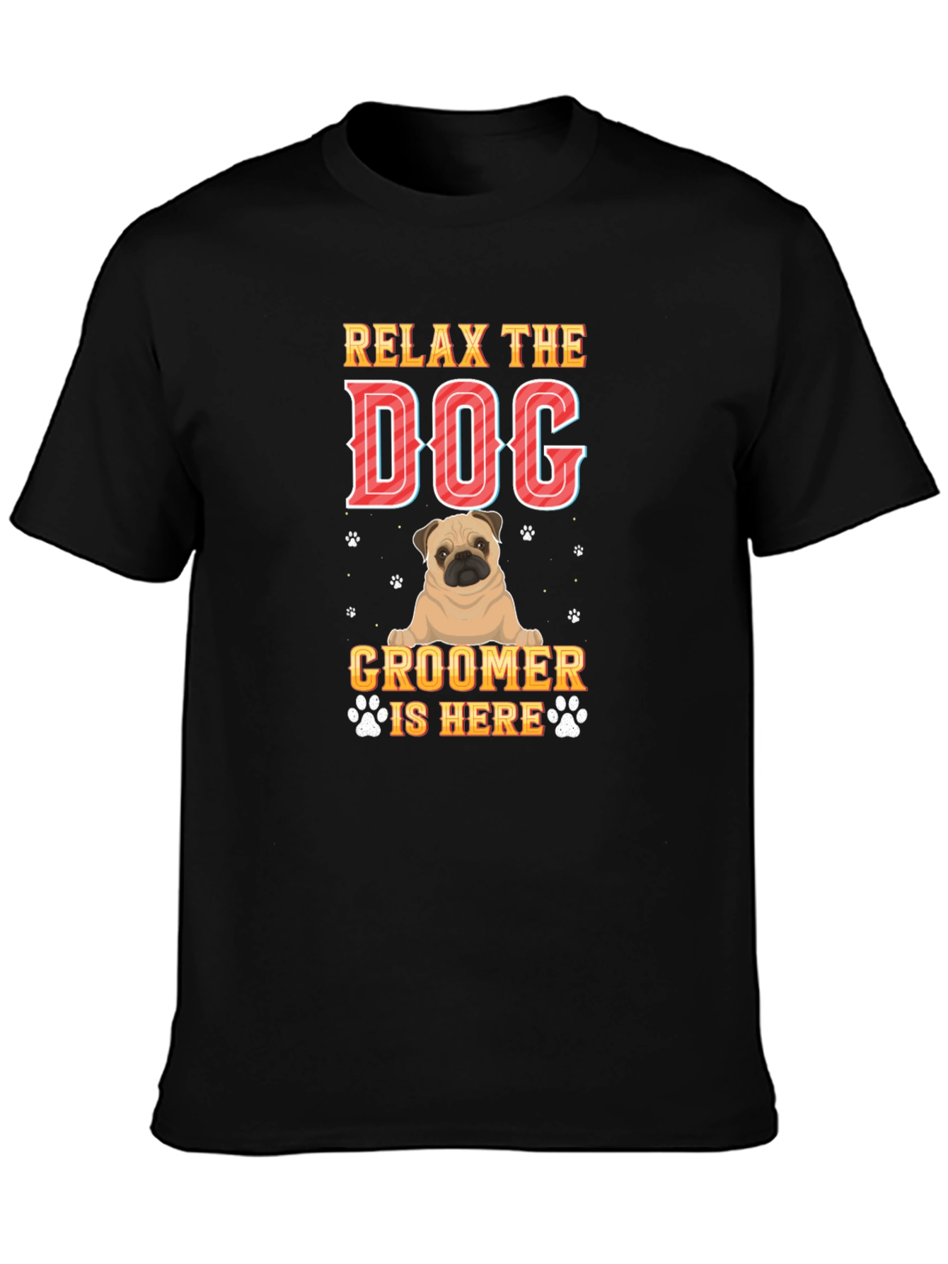 Relax the Dog Groomer Is Here T-Shirt