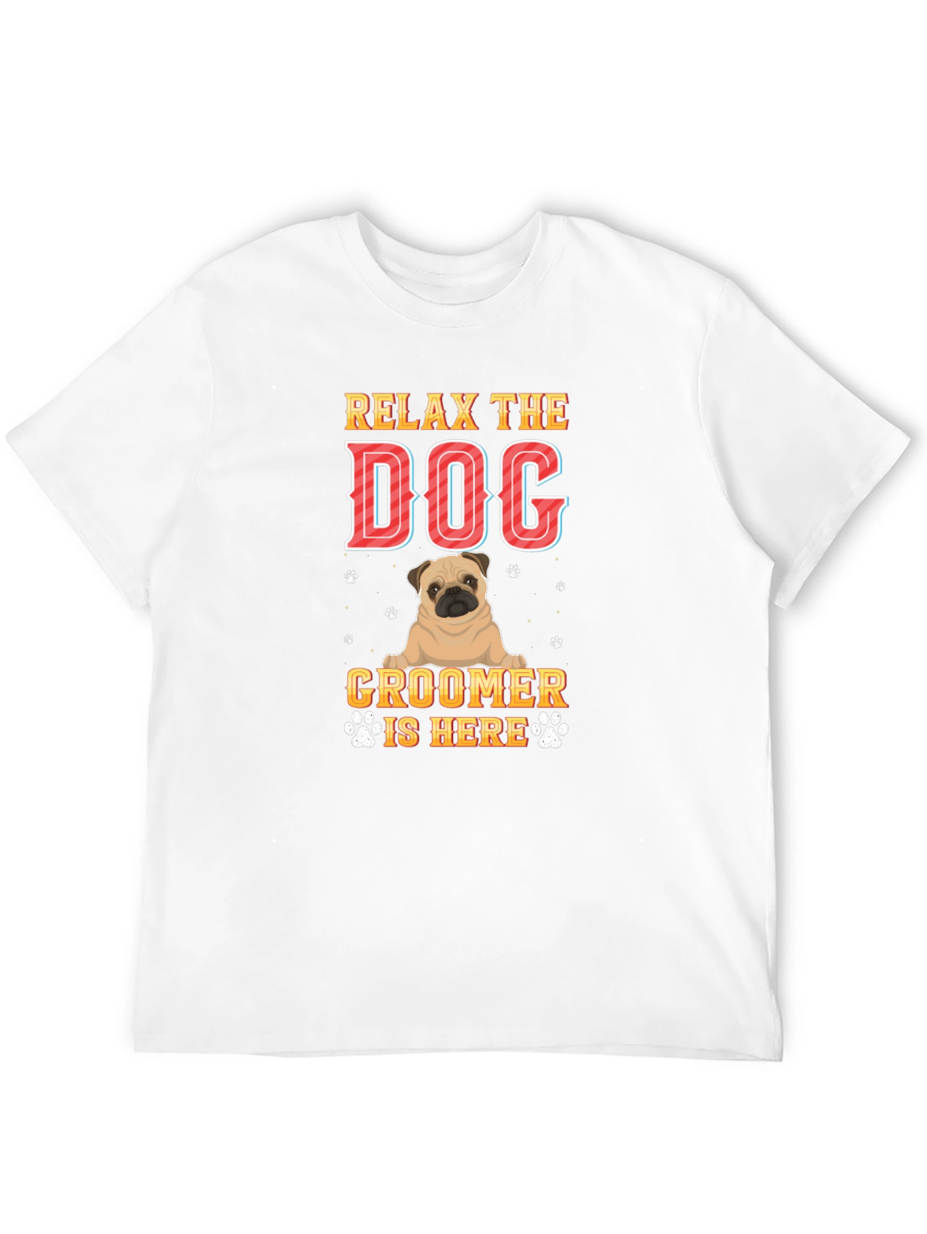 Relax the Dog Groomer Is Here T-Shirt