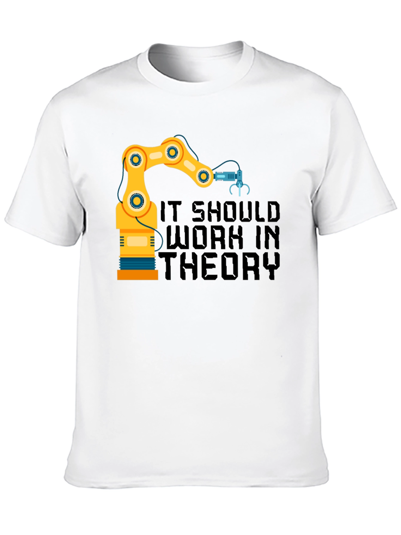 It Should Work in Theory Robot T-Shirt