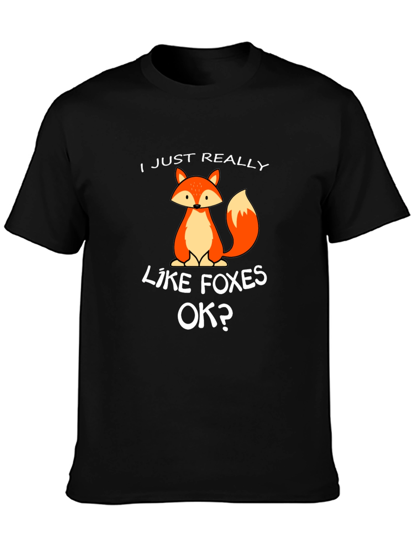 I Just Really Like Foxes OK? Graphic Tee