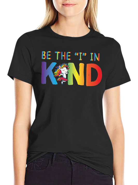 Be the I in Kind T-Shirt Rainbow Unicorn