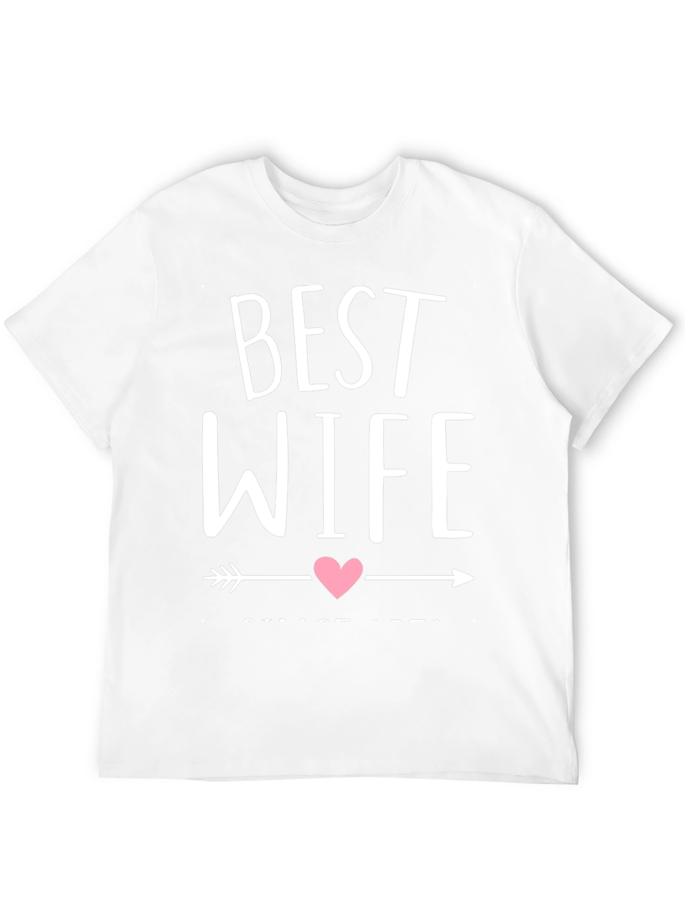 Best Wife Since [Year] T-Shirt - Anniversary Gift
