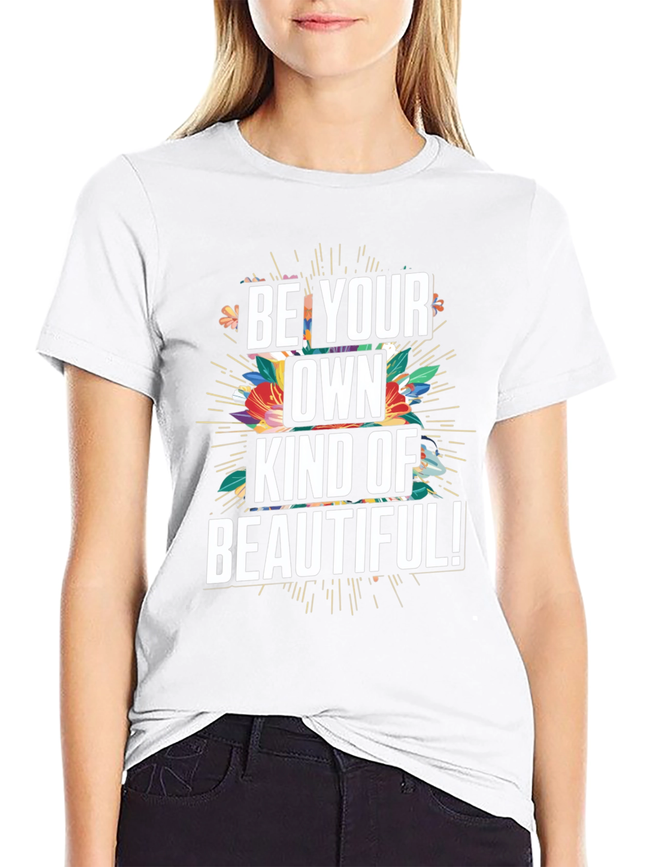 Be Your Own Kind Of Beautiful Graphic Tee