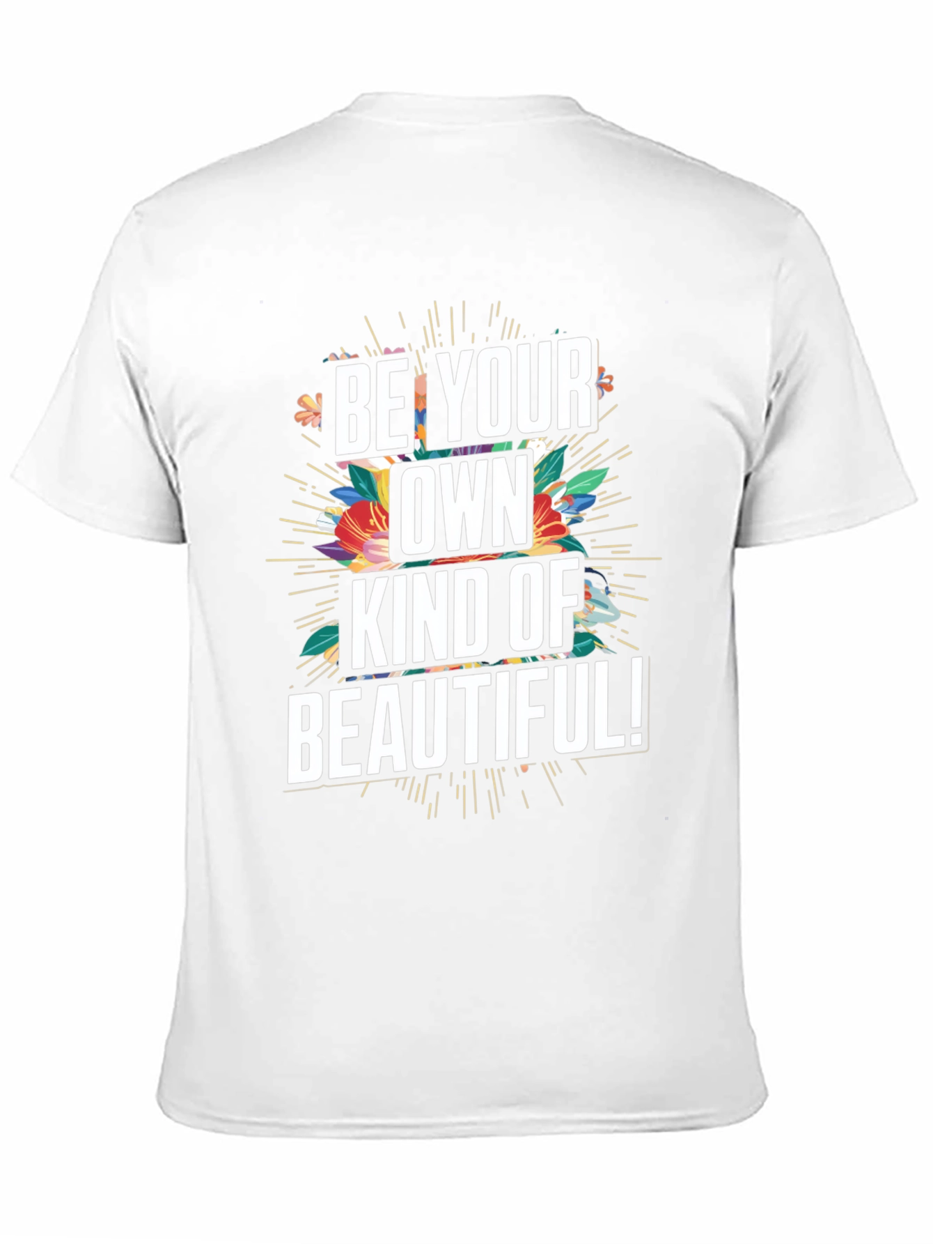 Be Your Own Kind Of Beautiful Graphic Tee