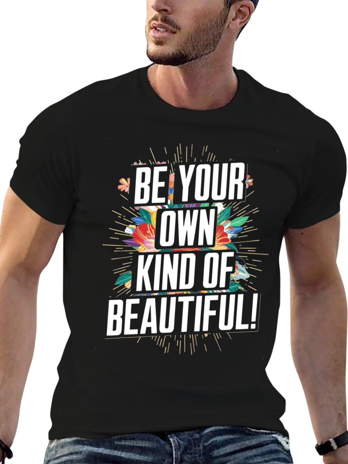 Be Your Own Kind Of Beautiful Graphic Tee