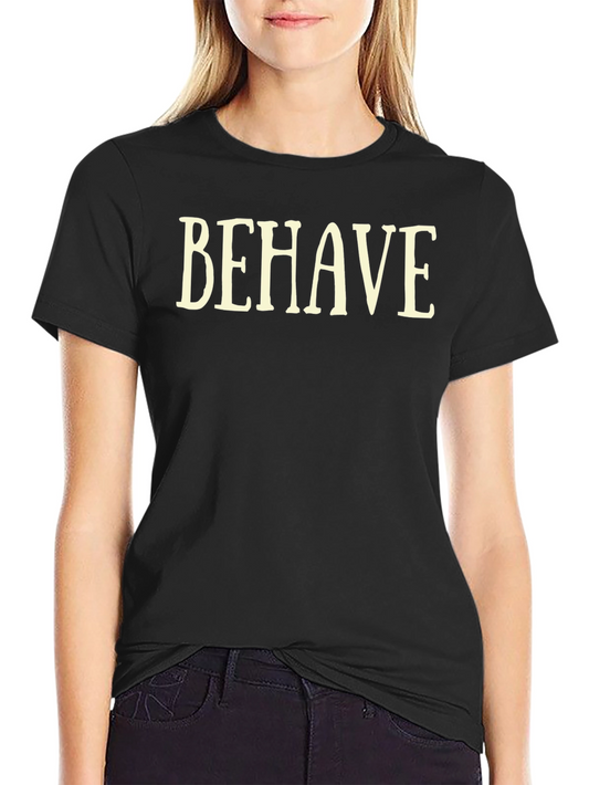 Behave T-Shirt - Classic Black Tee