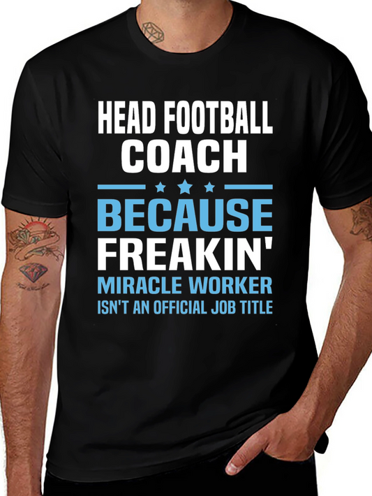 Head Football Coach T-Shirt - Miracle Worker