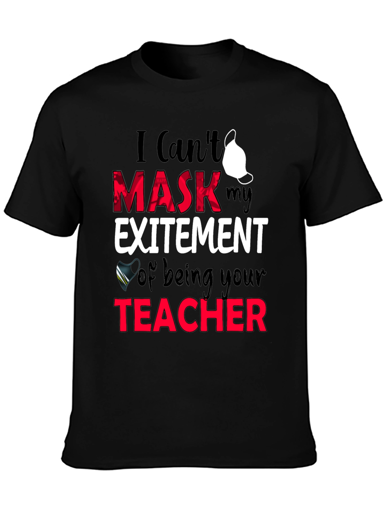 Teacher Mask Excitement T-Shirt