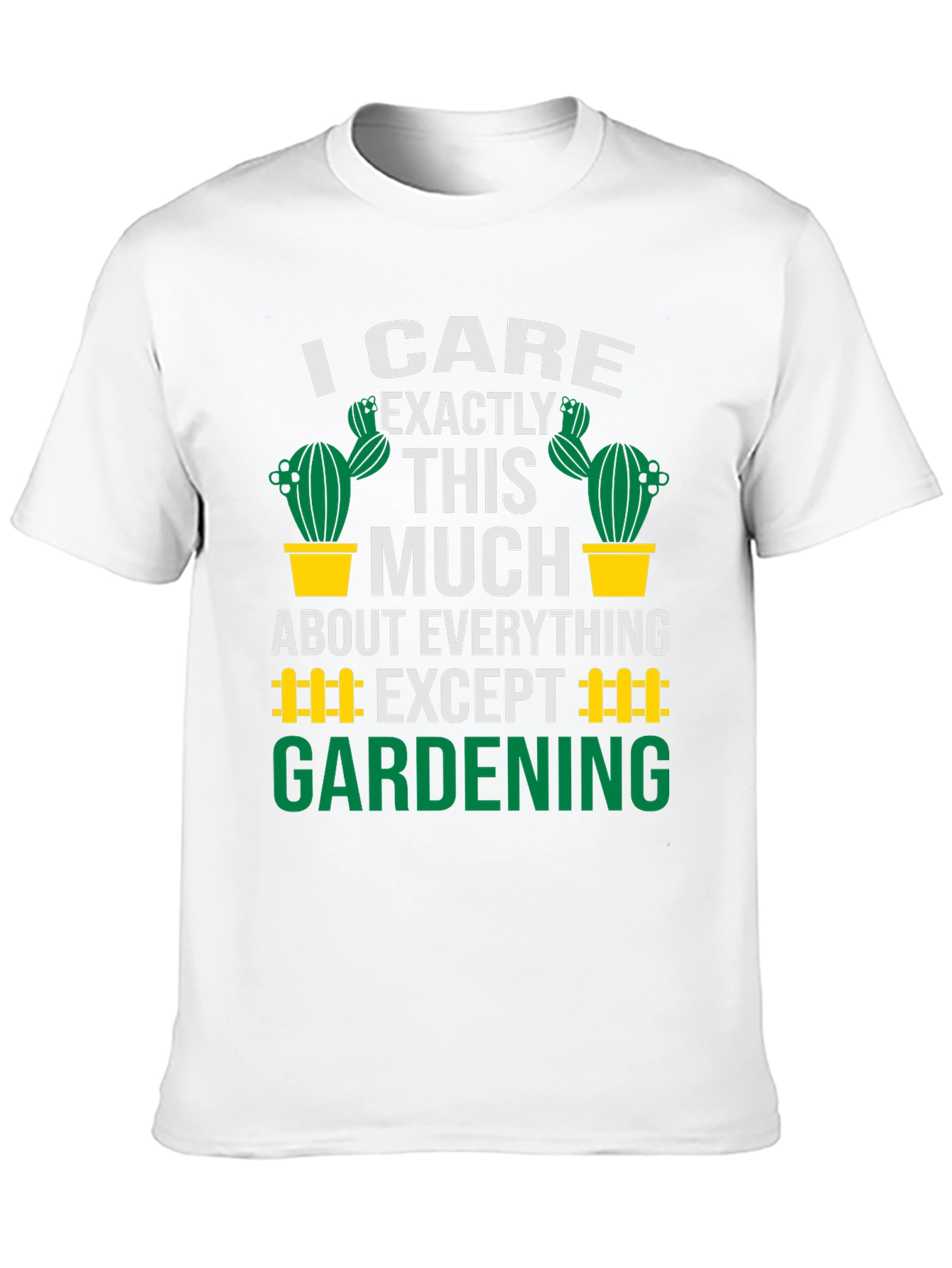 Funny Gardening T-Shirt: I Care Exactly This Much