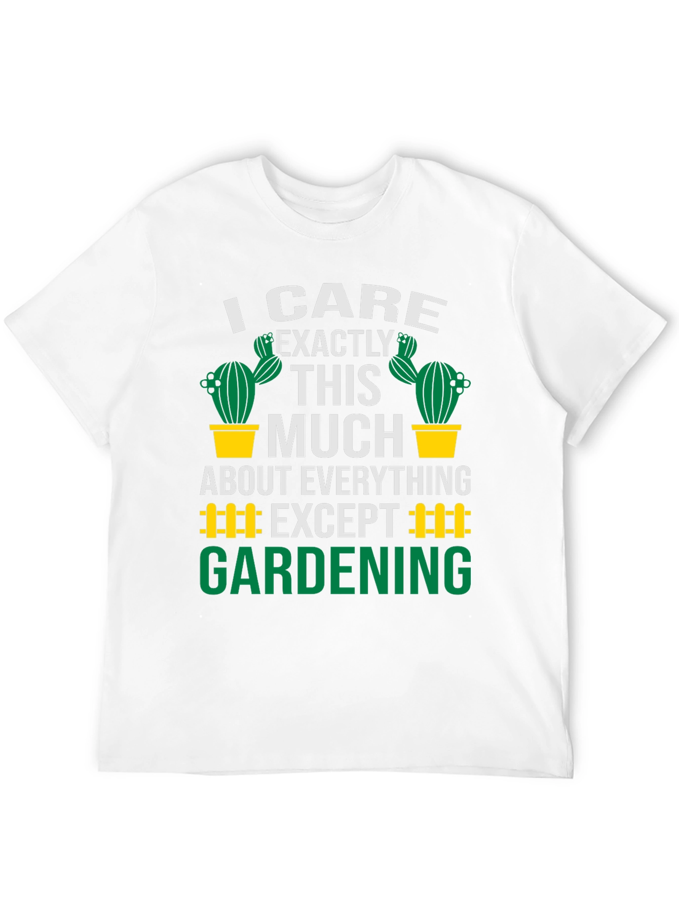 Funny Gardening T-Shirt: I Care Exactly This Much