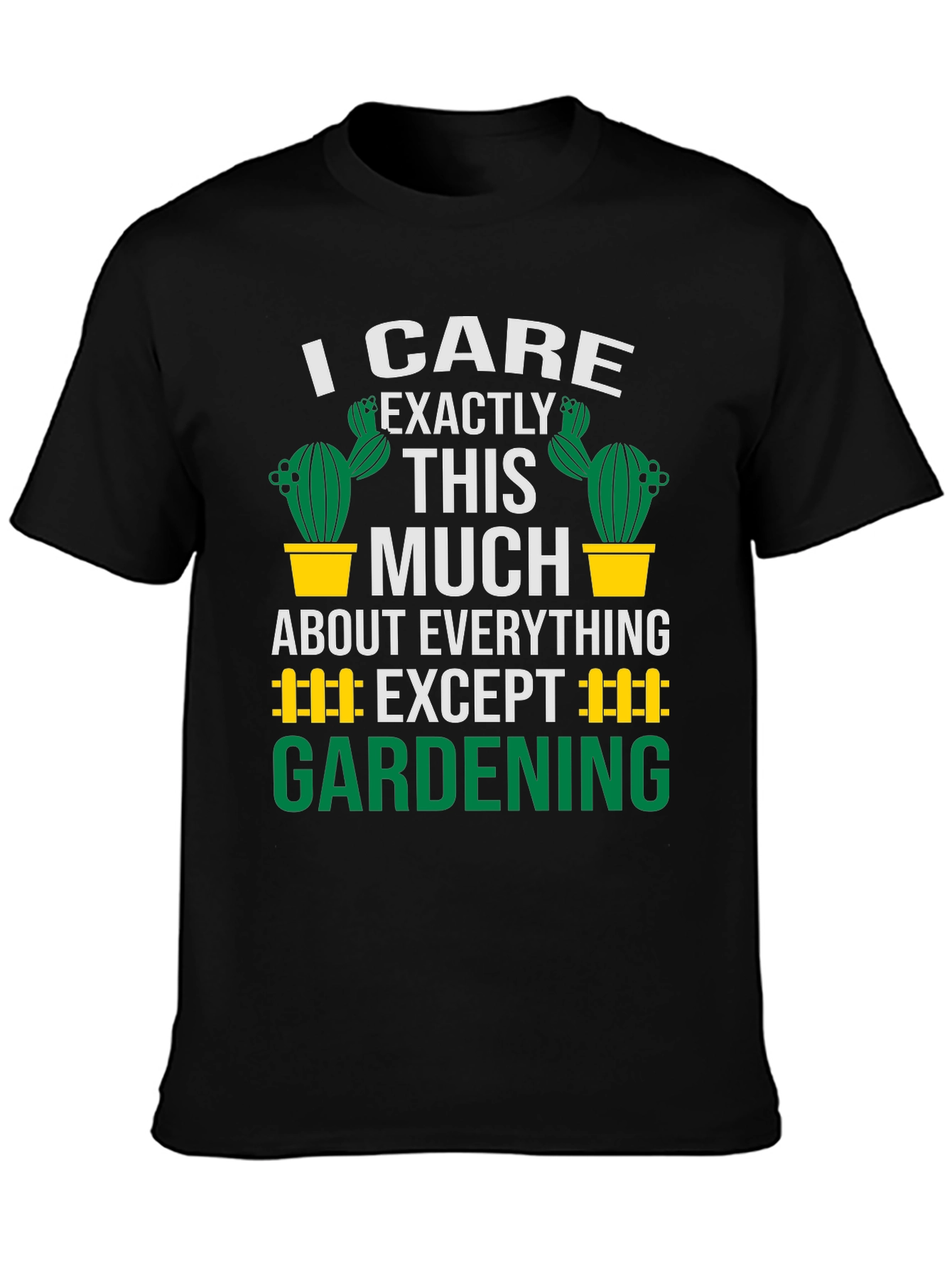 Funny Gardening T-Shirt: I Care Exactly This Much