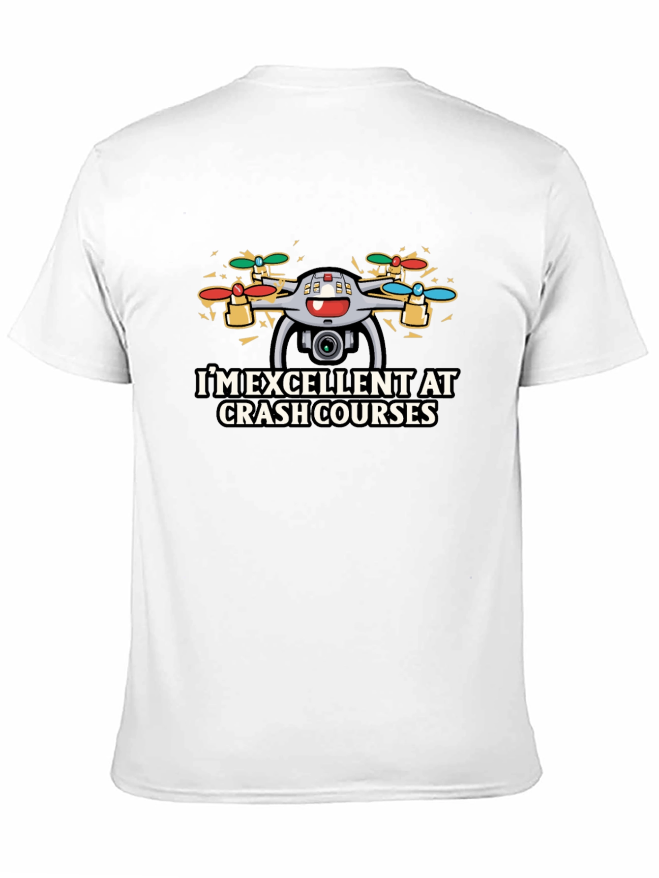 Im Excellent At Crash Courses Drone T-Shirt