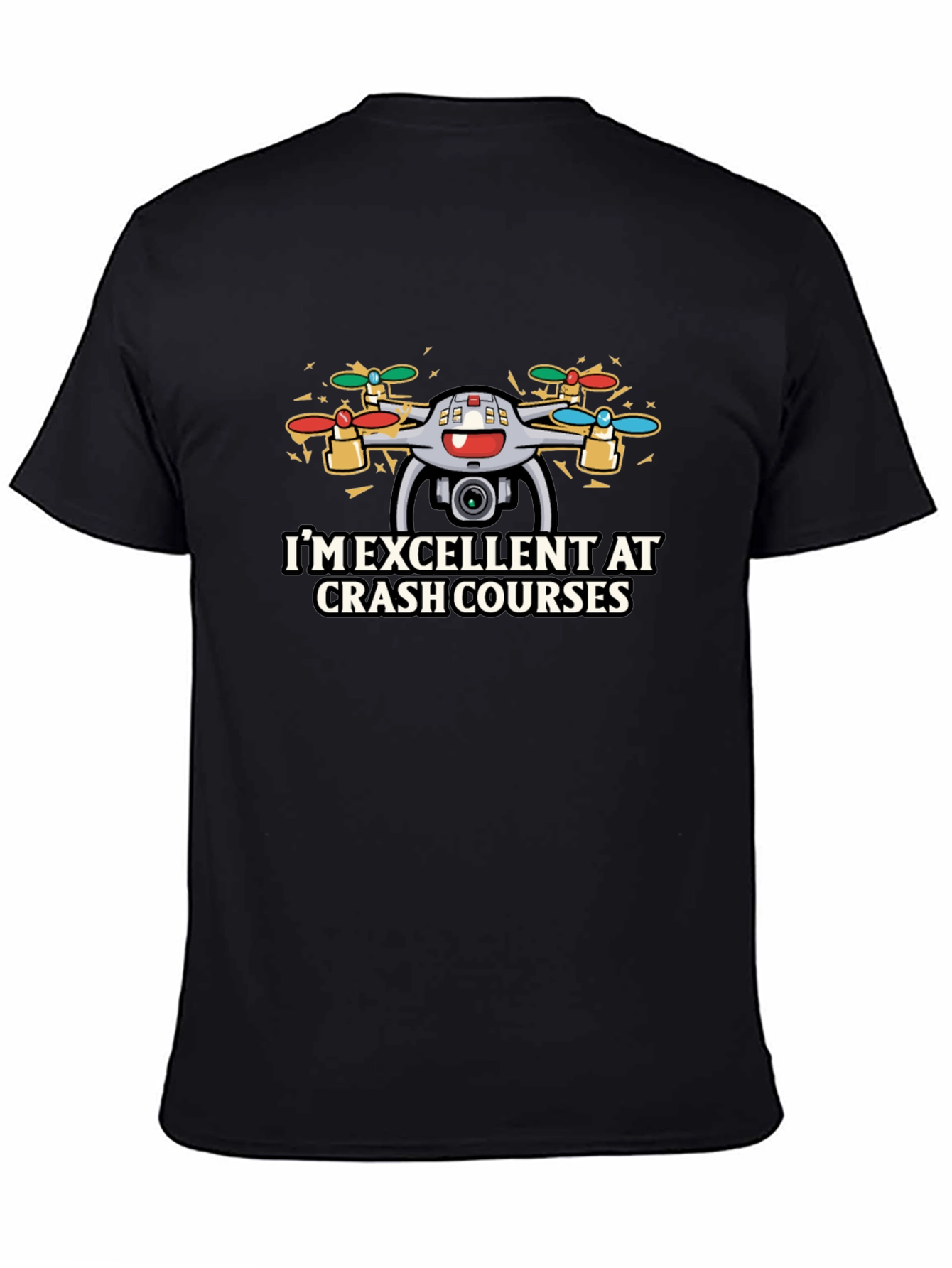 Im Excellent At Crash Courses Drone T-Shirt