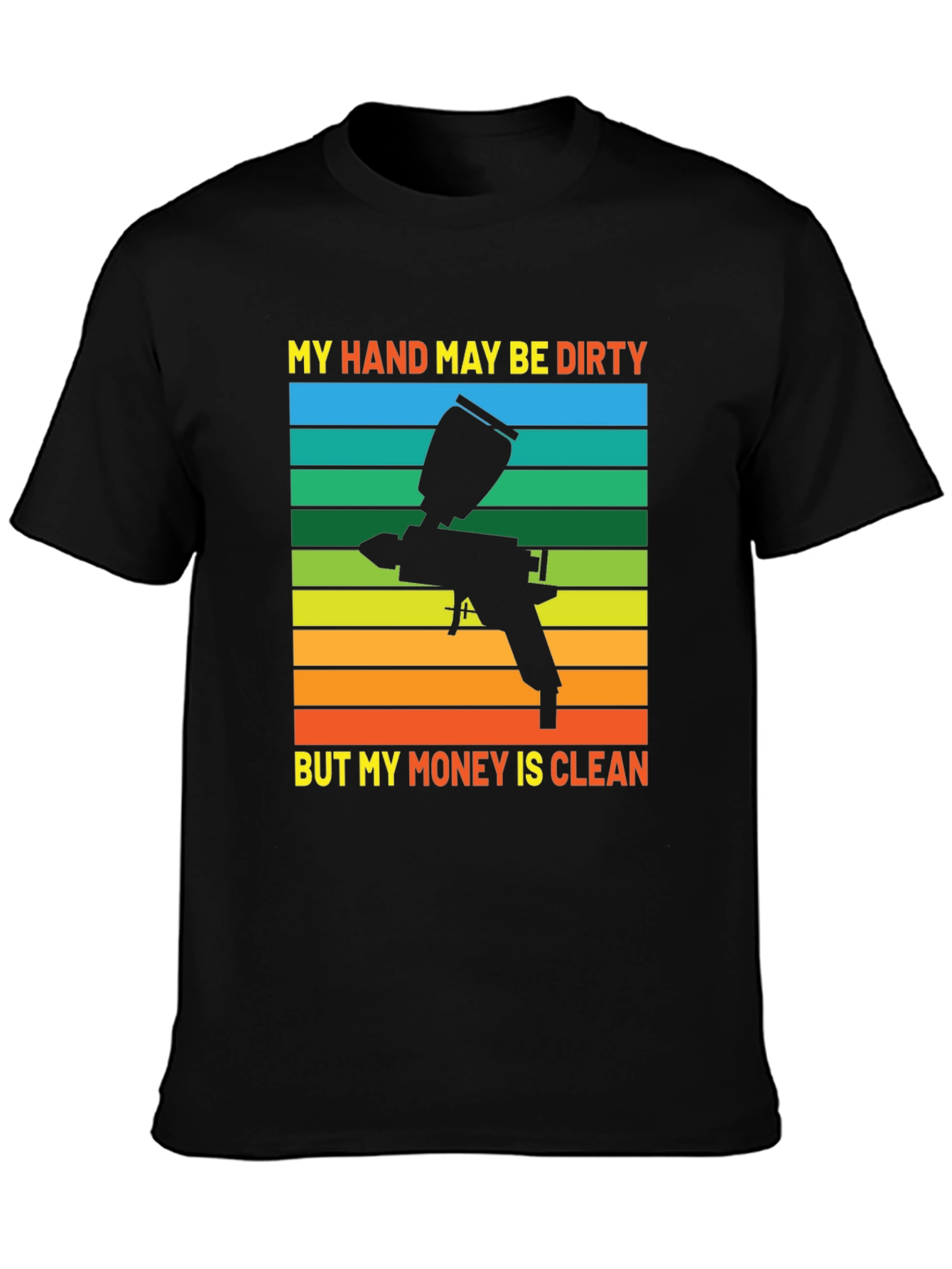 Dirty Hands Clean Money T-Shirt