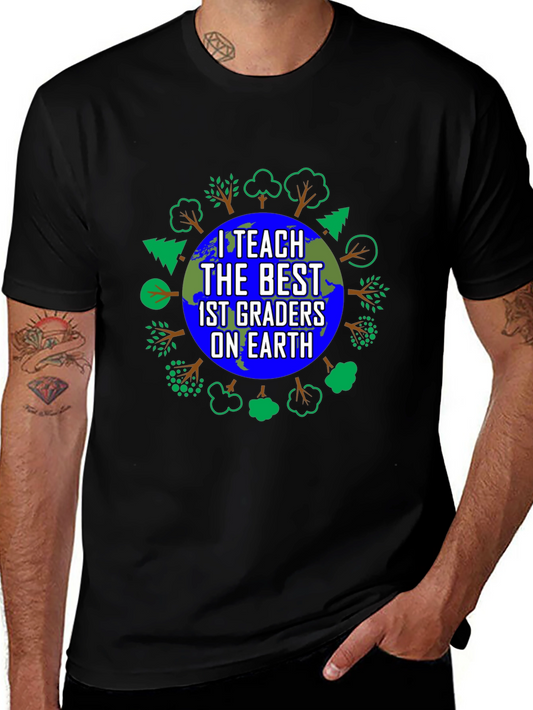 I Teach The Best 1st Graders On Earth Teacher T-Shirt