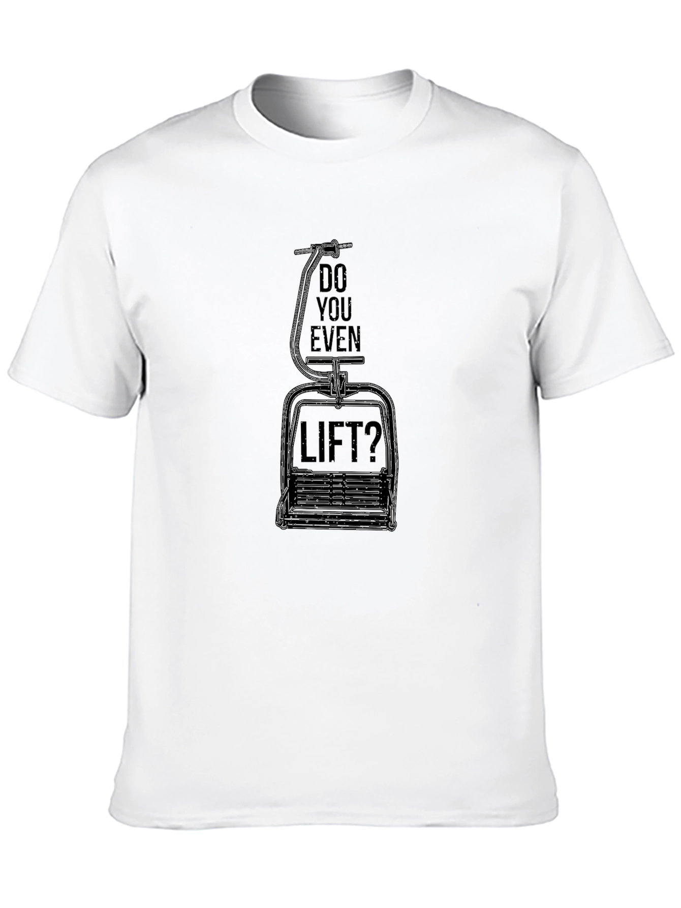 Do You Even Lift? Ski Lift T-Shirt