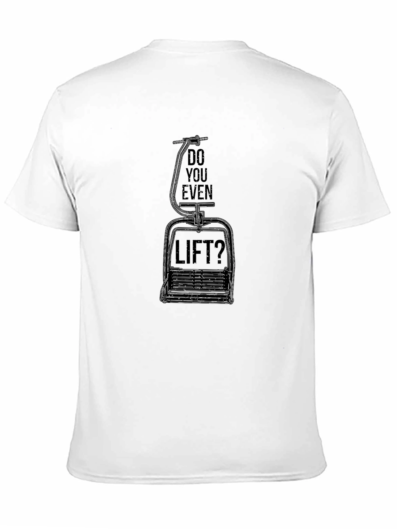 Do You Even Lift? Ski Lift T-Shirt