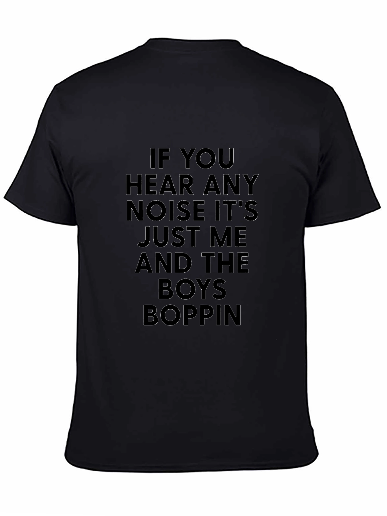 If You Hear Any Noise Mens Black T-Shirt