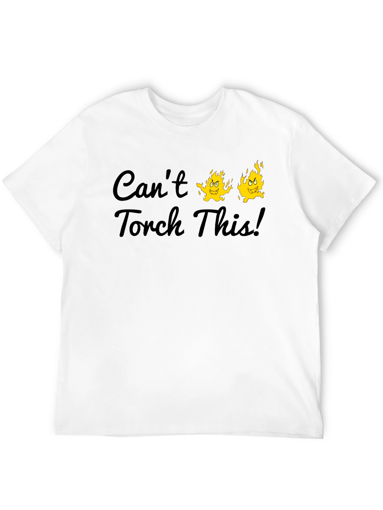 Cant Torch This Graphic T-Shirt