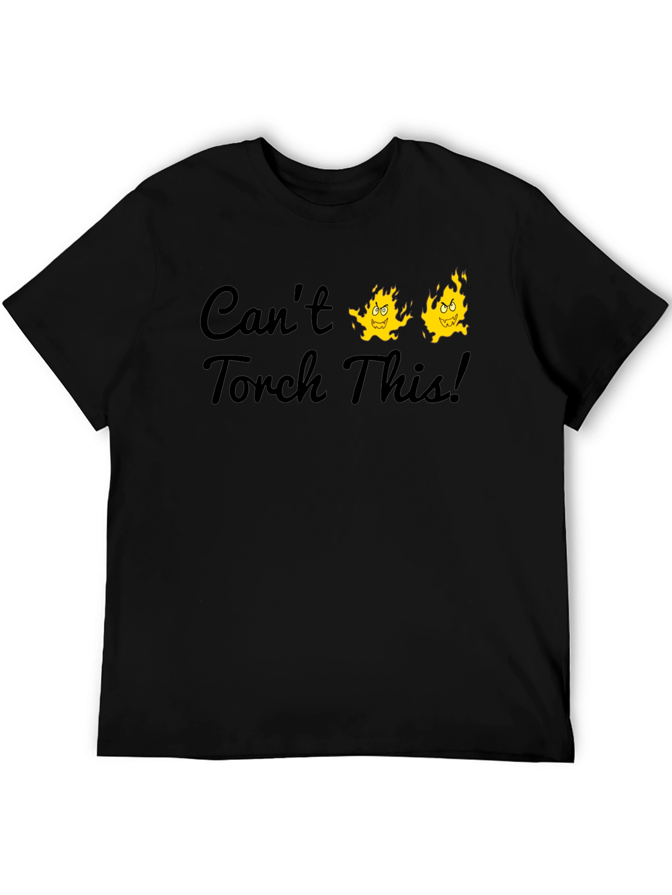 Cant Torch This Graphic T-Shirt