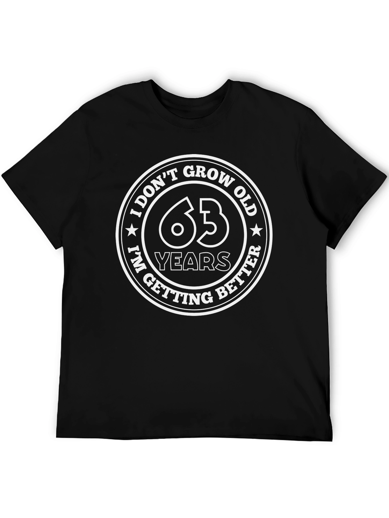 63 Years I Dont Grow Old T-Shirt