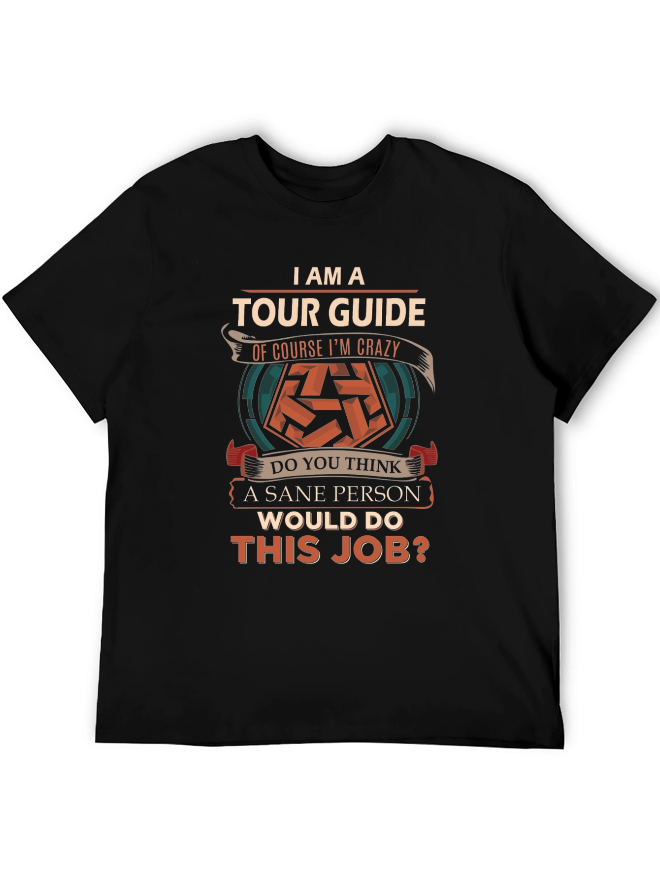 Tour Guide Crazy Job T-Shirt Funny