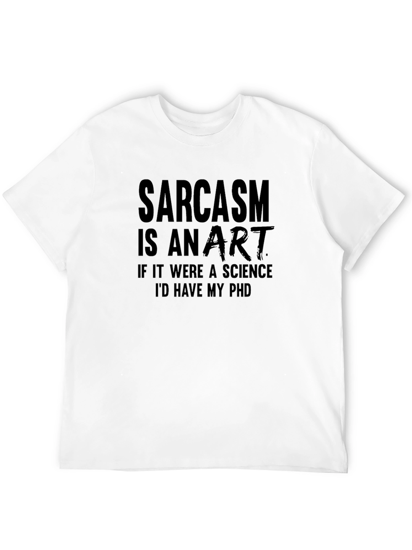 Sarcasm Art Black T-Shirt Novelty Humor Tee