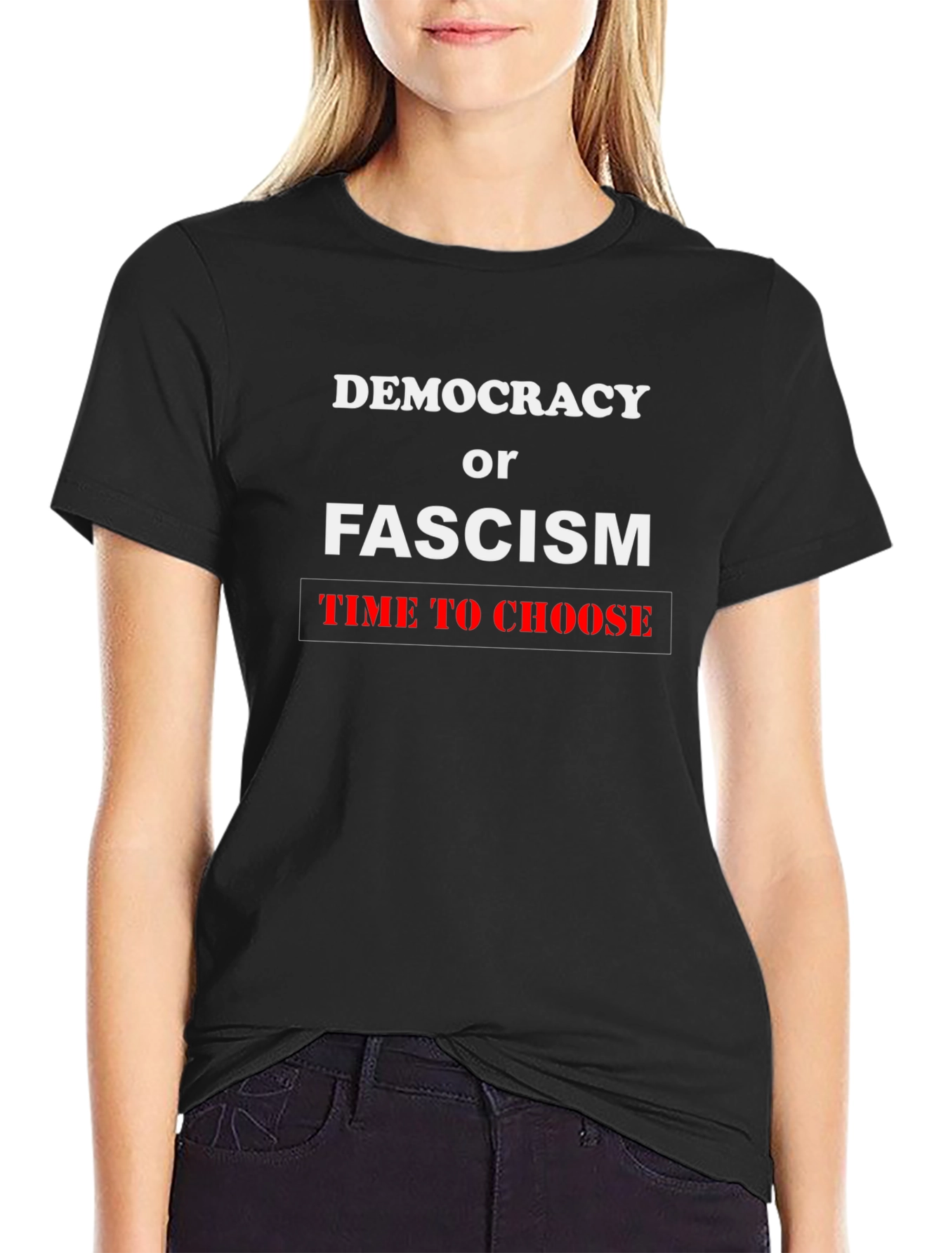 Democracy or Fascism T-Shirt: Time To Choose