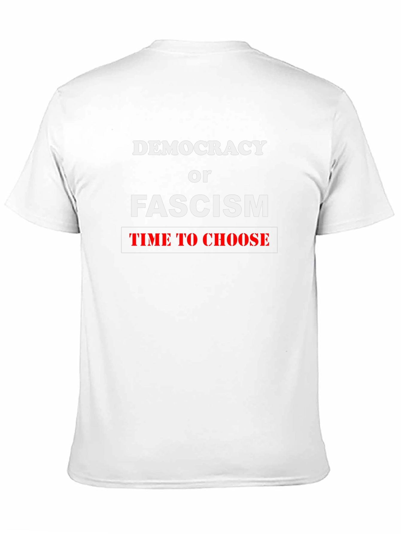 Democracy or Fascism T-Shirt: Time To Choose