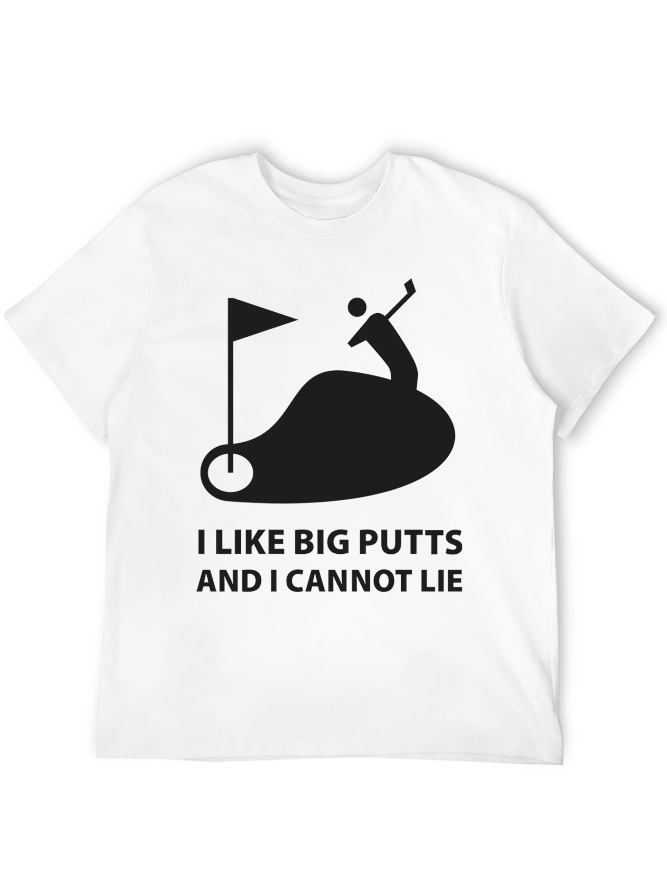 Funny Golf T-Shirt: I Like Big Putts