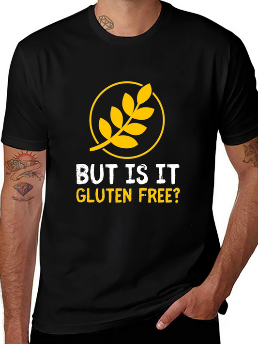 But Is It Gluten Free? Graphic T-Shirt
