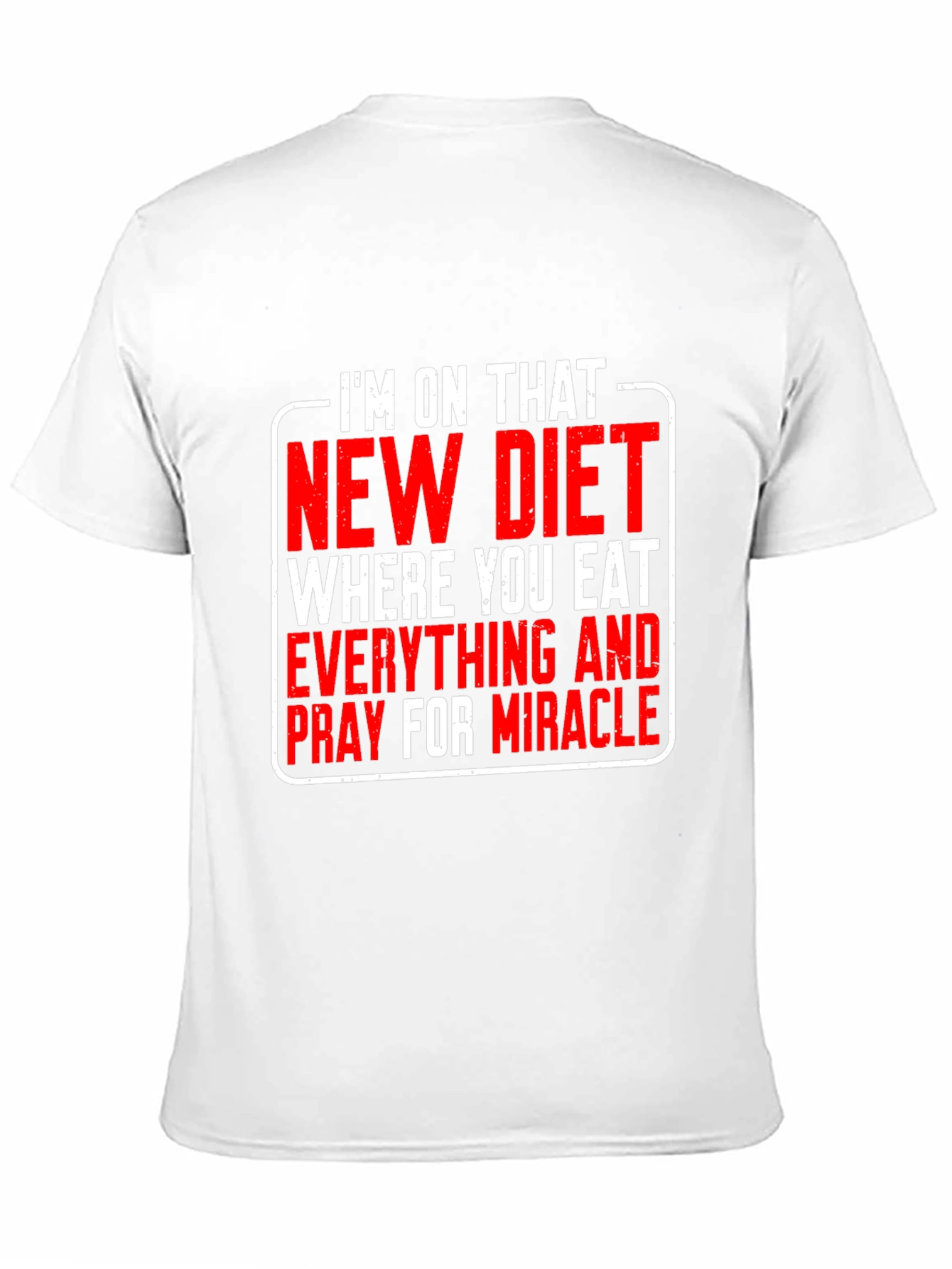 Humorous Diet T-Shirt: Eat Everything & Pray