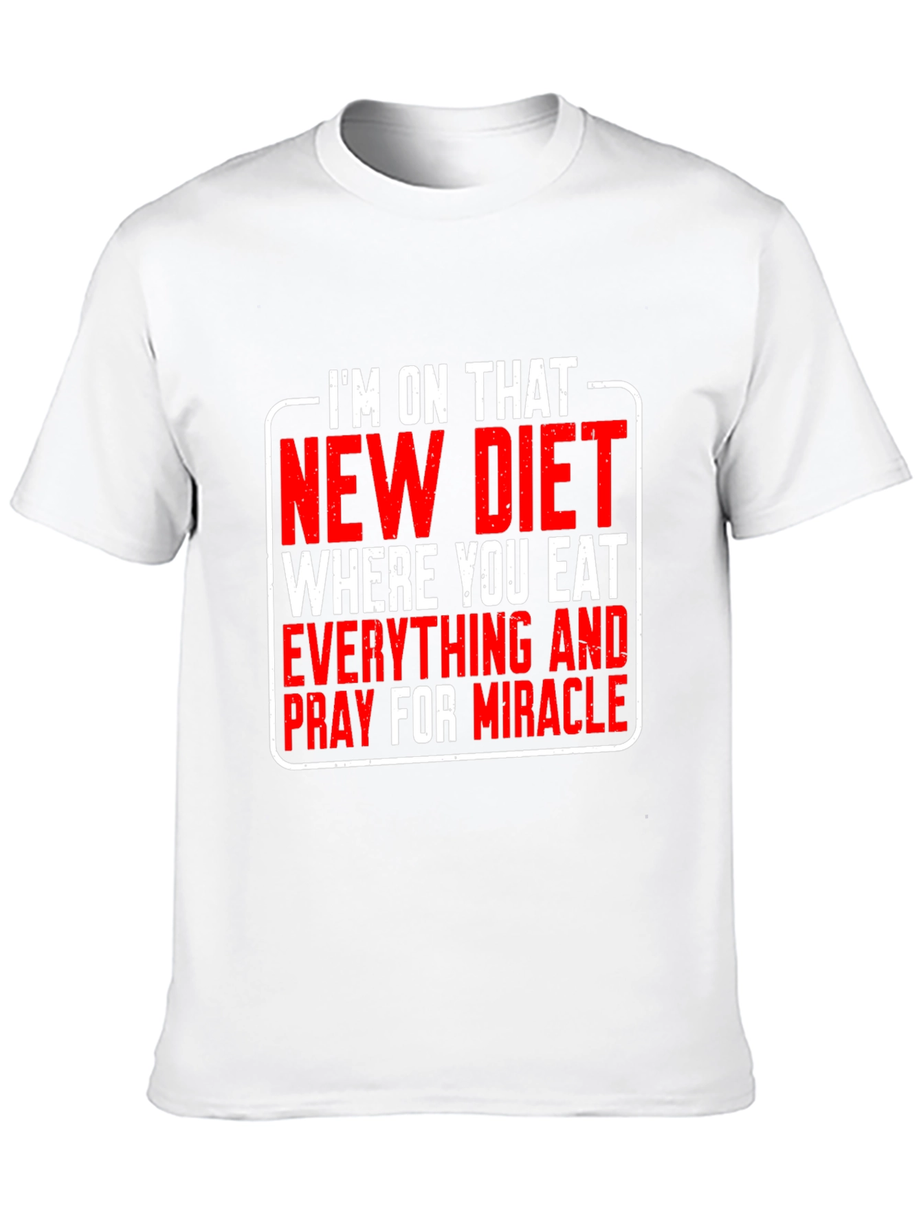 Humorous Diet T-Shirt: Eat Everything & Pray
