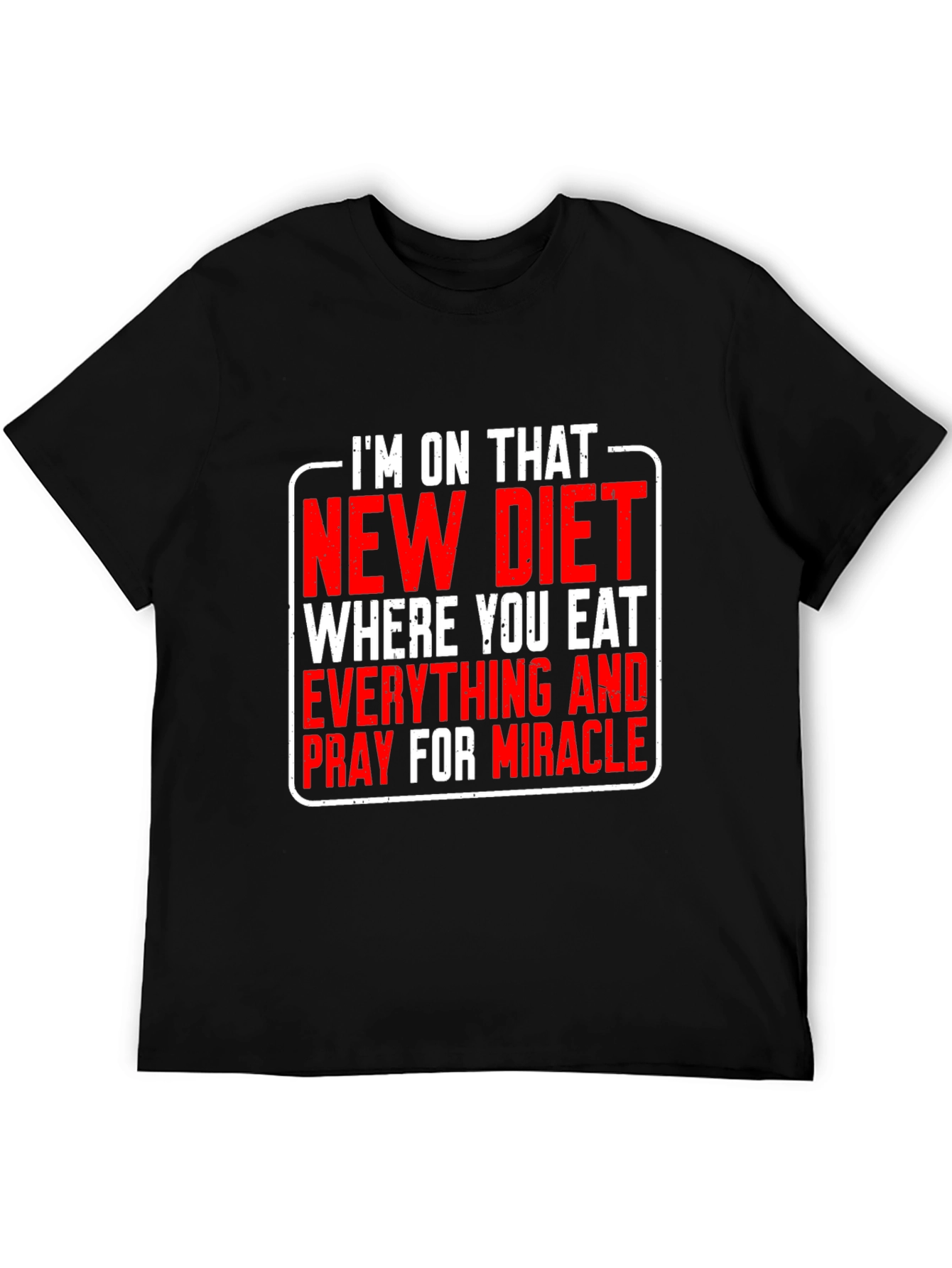 Humorous Diet T-Shirt: Eat Everything & Pray
