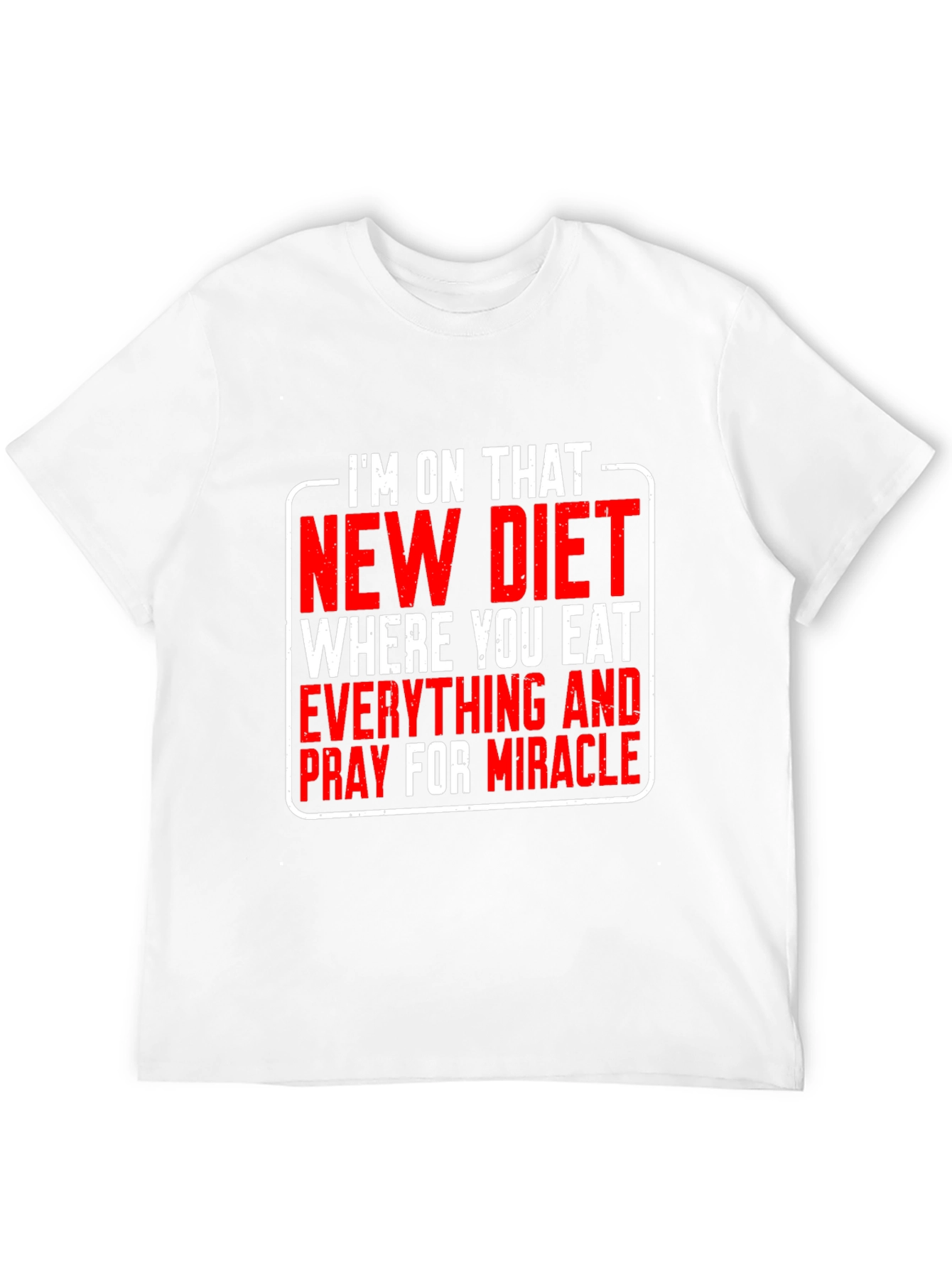 Humorous Diet T-Shirt: Eat Everything & Pray