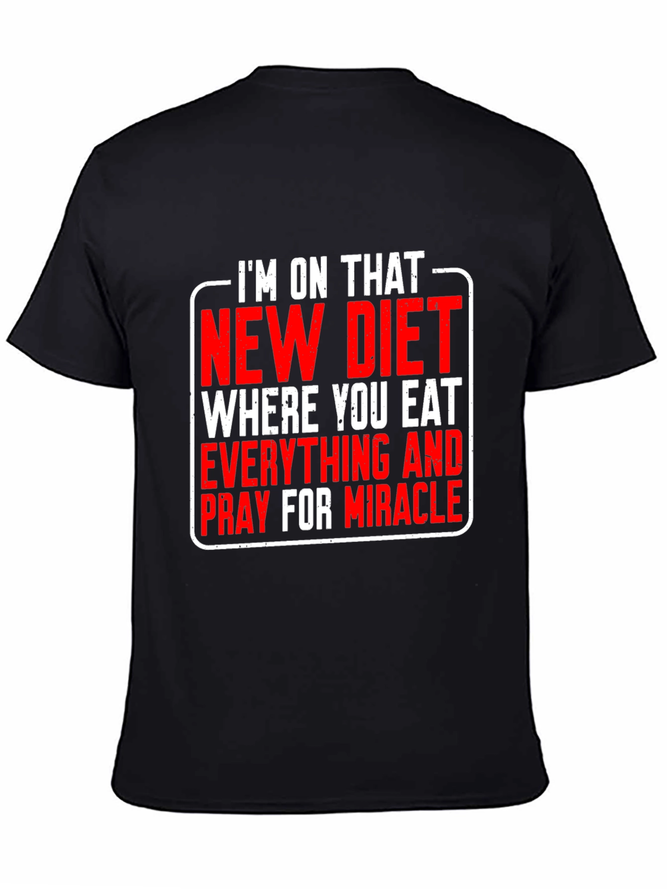 Humorous Diet T-Shirt: Eat Everything & Pray