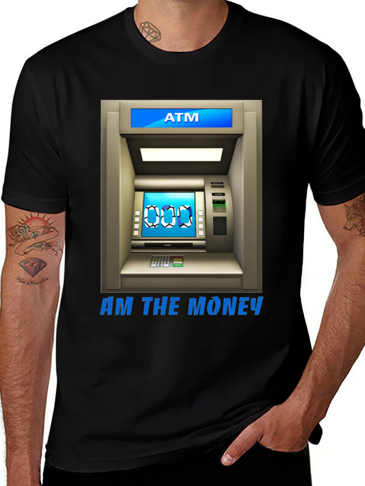 ATM Money T-Shirt - I Am The Money
