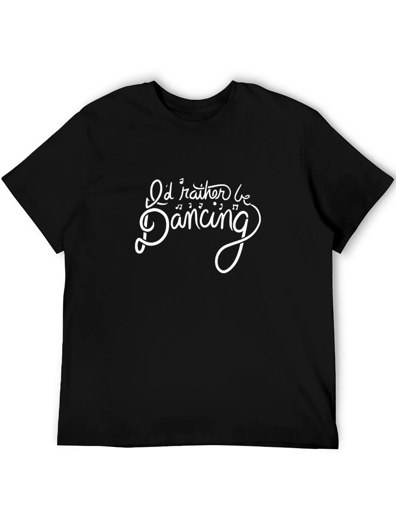 Id Rather Be Dancing T-Shirt